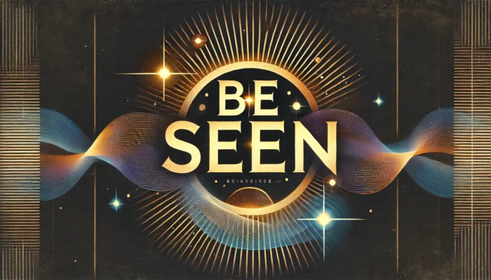 Abstract design with glowing text 'Be Seen,' featuring golden light, dark textured background, and colorful gradient waves symbolizing self-expression and authenticity.