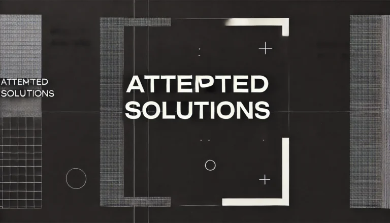 Minimalistic black-and-white design with bold text 'Attempted Solutions' on a sleek black background.